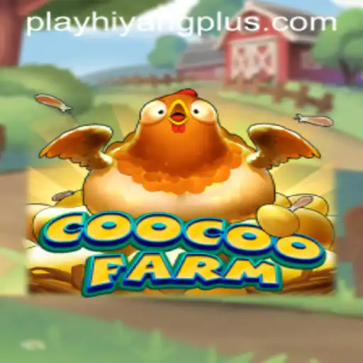 Exploring CooCooFarm: A New Era in Mobile Gaming with HIYANGPLUS PH